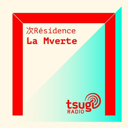 DJ Set La Mverte [TSUGI RADIO]