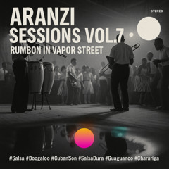 Aranzi Sessions: Vol.7 - Rumbon in Vapor Street