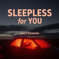 Sleepless for You”