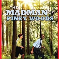 [DOWNLOAD] EPUB ✓ The Madman of Piney Woods by  Christopher Paul Curtis [KINDLE PDF E