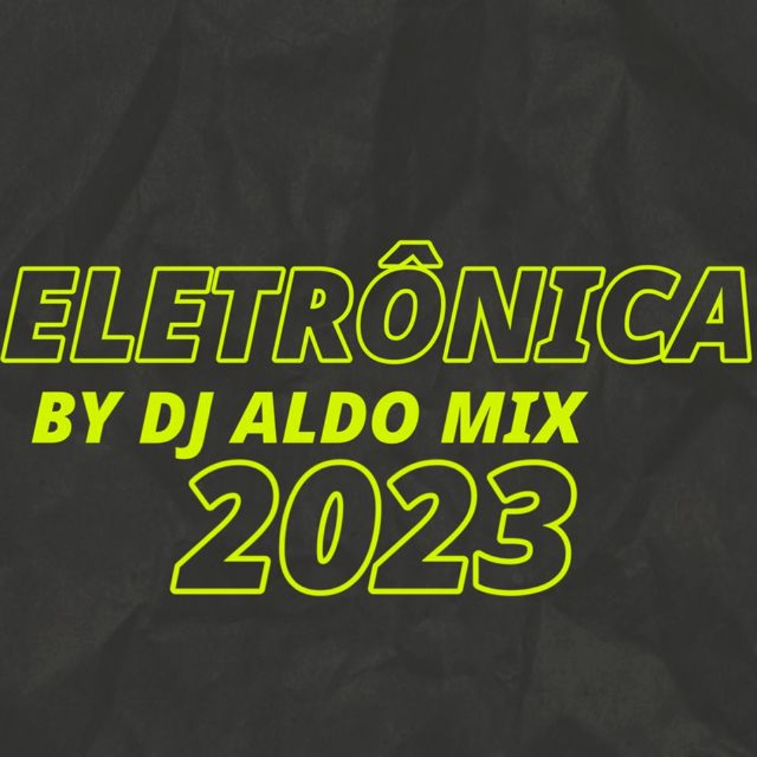 Stream Eletronica Sounds 2023 by Aldo Alves | Listen online for free on ...