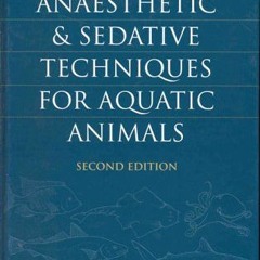 [Free] PDF 🖊️ Anaesthesia and Sedative Techniques for Fish by  Lindsay Ross,Barbara