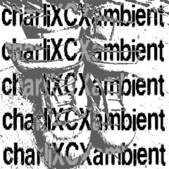 #charliXCXambient [sympathy is a knife ft. ariana grande] _ remix