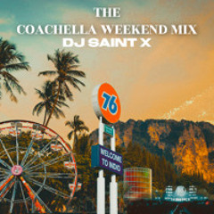 DJ SAINT X Coachella Weekend Live Mix