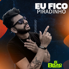 Eu Fico Piradinho