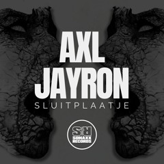 AXL & Jayron - SLUITPLAATJE (Original Mix)