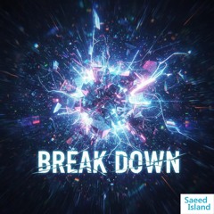 Break Down