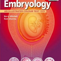[Read] EBOOK EPUB KINDLE PDF Embryology: An Illustrated Colour Text by  Barry Mitchell &  Ram Sharma