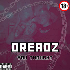 Dreadz - You Thought (FREE DL)