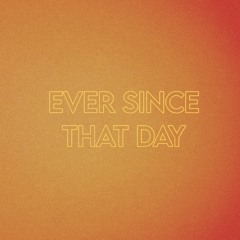 ever since that day (prod.by Cold Melody)