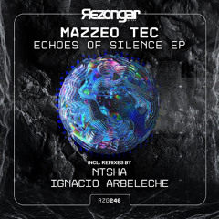 Mazzeo Tec - Echoes Of Silence (Ntsha Remix) [Rezongar Music]