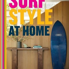 [Download Book] Surf Style at Home - Raili Clasen