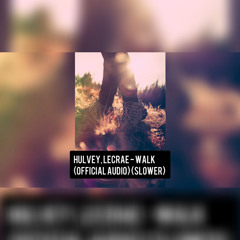 Hulvey, Lecrae - WALK (Official Audio) (Slower)