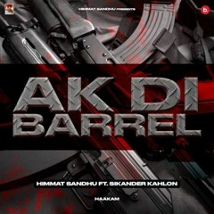 AK Di Barrel-- Himmit Sandhu