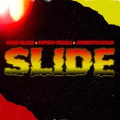 “Slide” ft. Jame$TooCold & FatBoyBizzle(Prod. FbeatProductions x Melodixx)