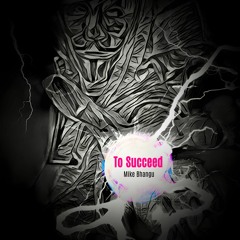 To Succeed