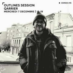 Egregore Collective - Outlines Session - Qarrier (Décembre 2022)