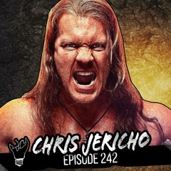 Episode 242 featuring Chris Jericho