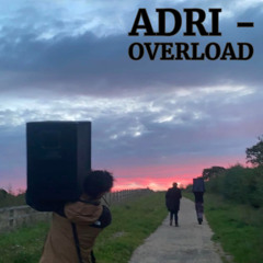 adri - OVERLOAD