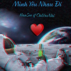 MÌNH YÊU NHAU ĐI - Jay Hao X CHIVAS NHI REMIXX