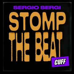 CUFF134: Sergio Sergi - Stomp The Beat (Original Mix) [CUFF]
