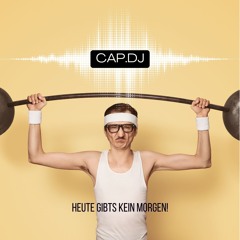04. Cap DJ - Heute gibts kein Morgen! (snipped)