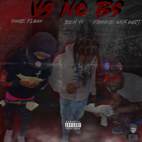Swae Flock x Ben 11 x Frankie Onkourt - VS NO BS