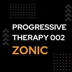 PROGRESSIVE THERAPY - #002 - ZONIC - (SL)