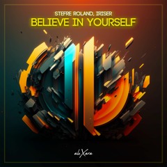 Stefre Roland, Iriser - Believe In Yourself