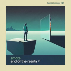 01. Smote - End Of The Reality (Offworld107)
