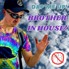 BROTHER IN HOUSE