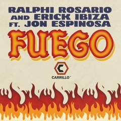 Ralphi Rosario And Erick Ibiza Ft. Jon Espinosa - Fuego (Erick Ibiza Main Mix)