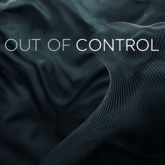 Out Of Control (Free Download)