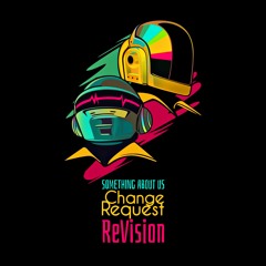 Daft Punk | Something About Us (Change Request ReVision)