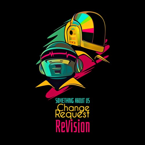 Daft Punk | Something About Us (Change Request ReVision)