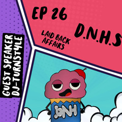 DNHS ep 26 - (special guest: DJ Turnstyle)
