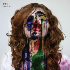 DJ T. - Fabric 51 Compilation Mix