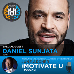 Motivate U! with June Archer Feat. Daniel Sunjata