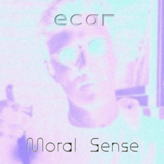 Moral Sense (Ecar Edit)