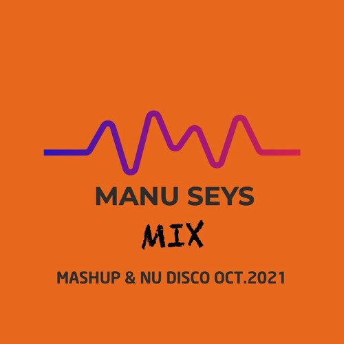 Mix Mashup & Nu disco OCT.2021 (Manu Seys Mix)