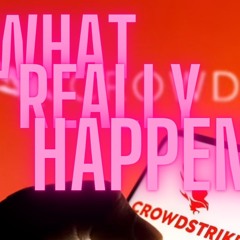 Ep 366 CrowdStrike outage "Not an accident"