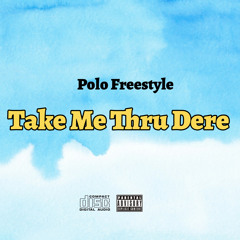 Take Me Thru Dere - Freestyle