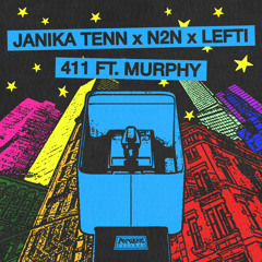 Janika Tenn, N2N, LEFTI - 411 (feat. Murphy) (Original Mix)