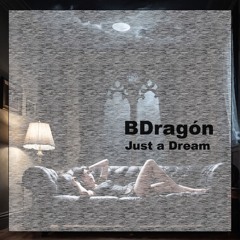Just A Dream