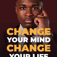 [DOWNLOAD] ⚡️  PDF Change Your Mind  Change Your Life A Young Adult Guide to Fulfillment