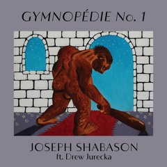 Joseph Shabason - "Gymnopédie No. 1"