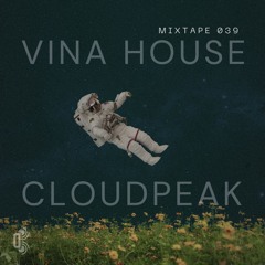 Mixtape Vina House ( Vol. 039 ) _-_ Ánh Mắt Biết Cười - Cloudpeat 5