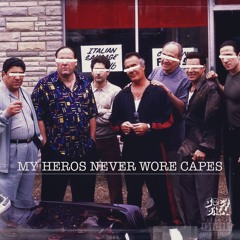 MY HEROS NEVER WORE CAPES