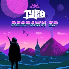 Tyro - Respawn
