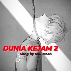 Dunia Kejam 2 - Ical Mosh .mp3